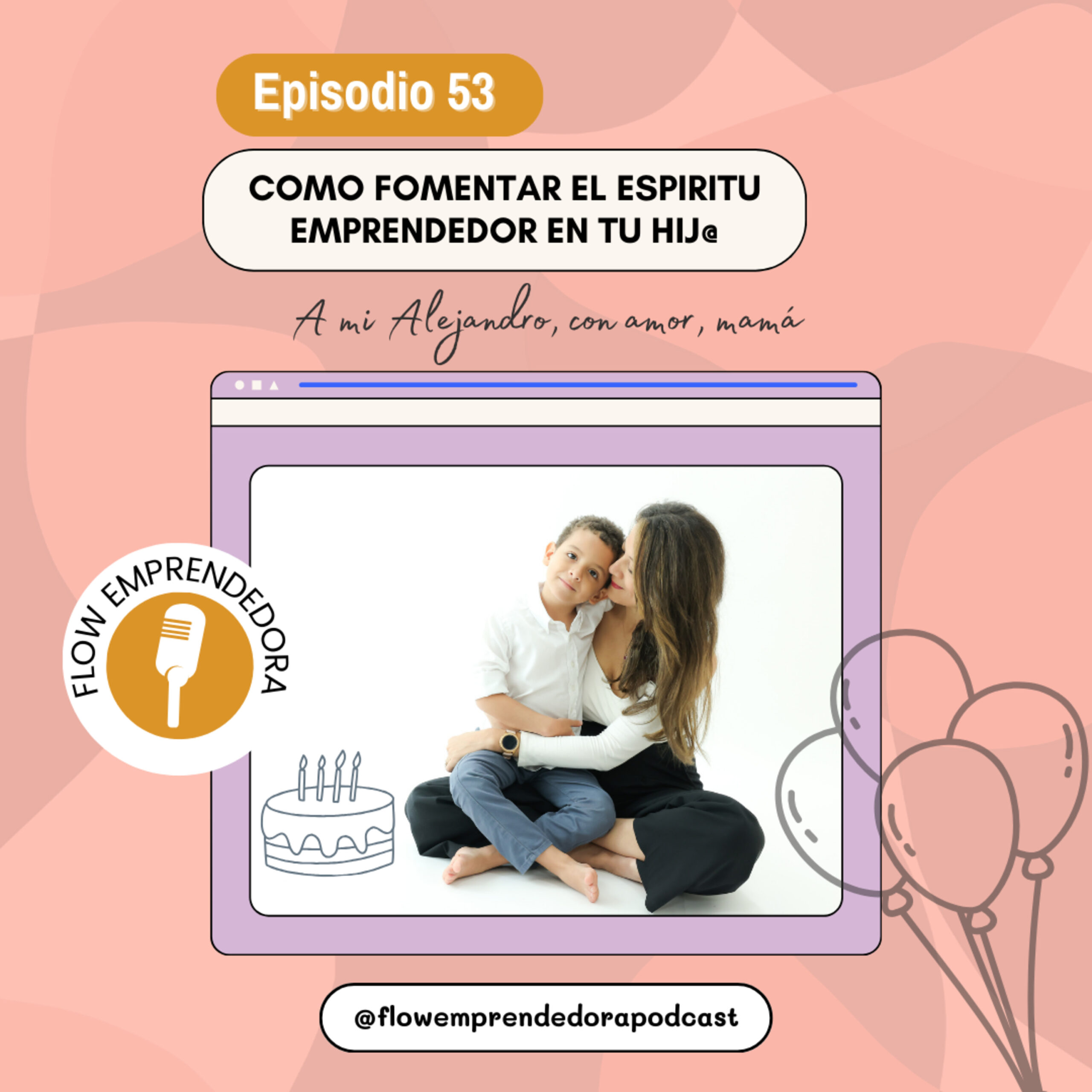 Episodio 53 | Cómo fomentar el espíritu emprendedor en tus hijos