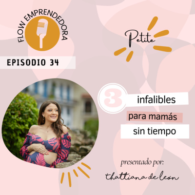 Episodio 34 | 3 infalibles para mamás sin tiempo con Thattiana De León