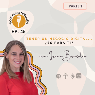 EP 45 | Parte 1 | Tener un negocio digital, ¿es para ti?